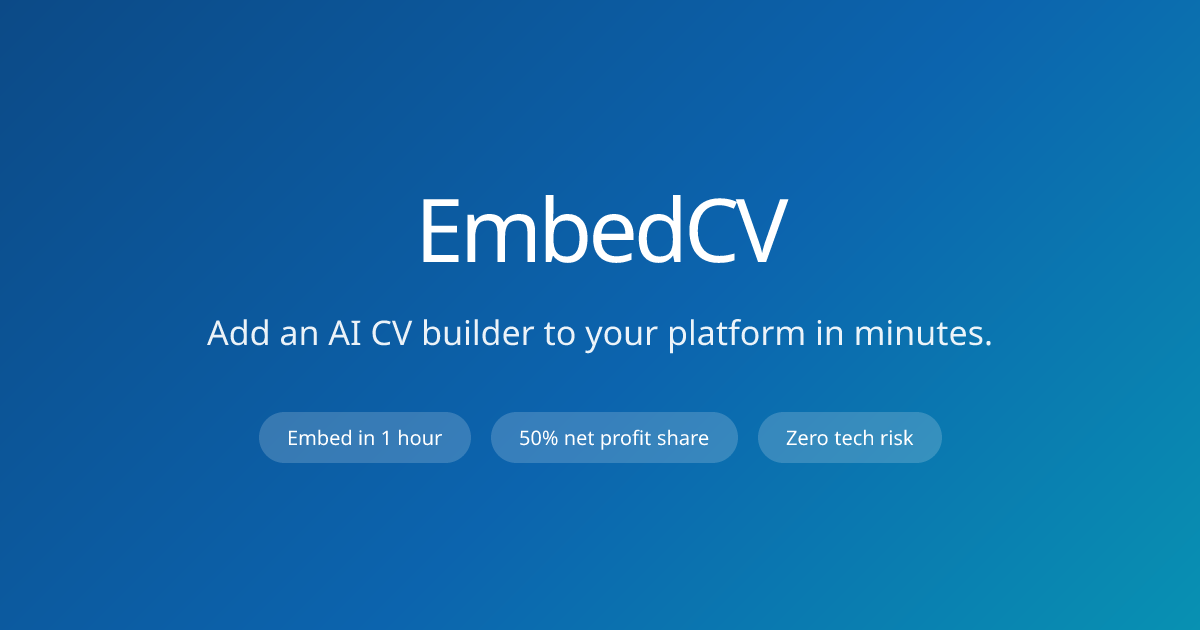 EmbedCV | The AI Resume Builder API for Job Boards & Platforms